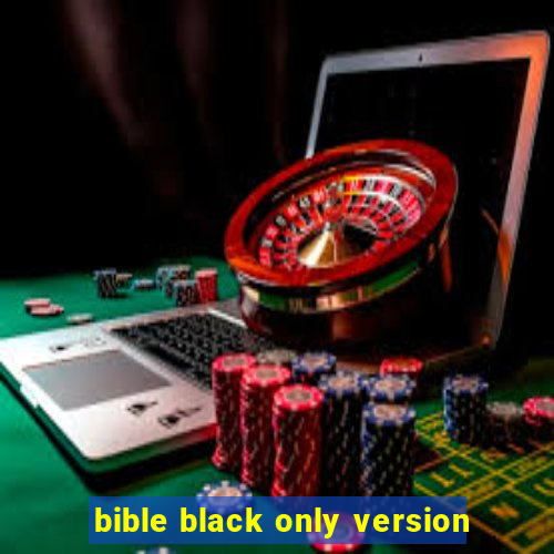 bible black only version